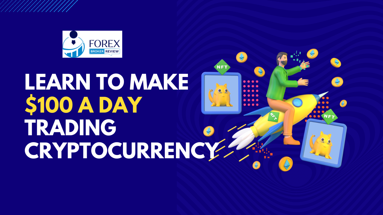 Learn To Make $100 A Day Trading Cryptocurrency