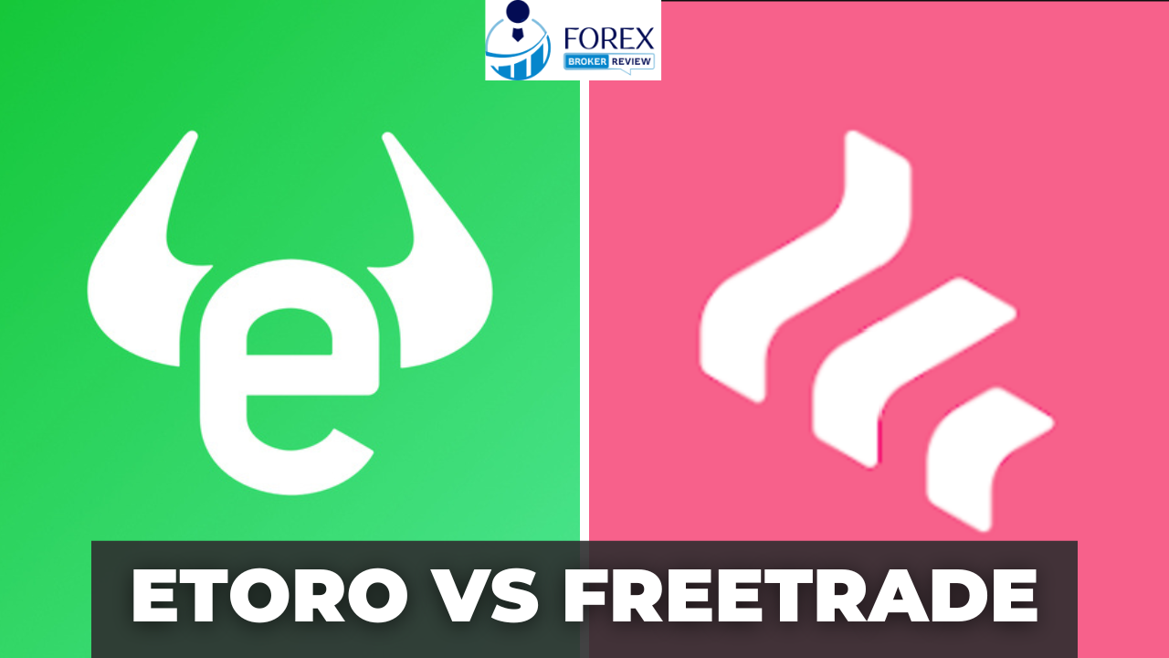 eToro Vs Freetrade - Which Is Best (2023)